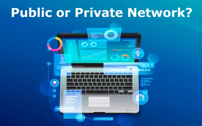 Using public or private Network