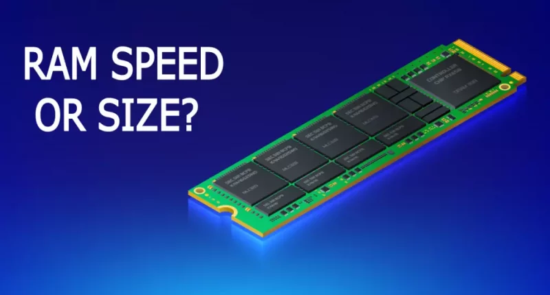 RAM speed or RAM size